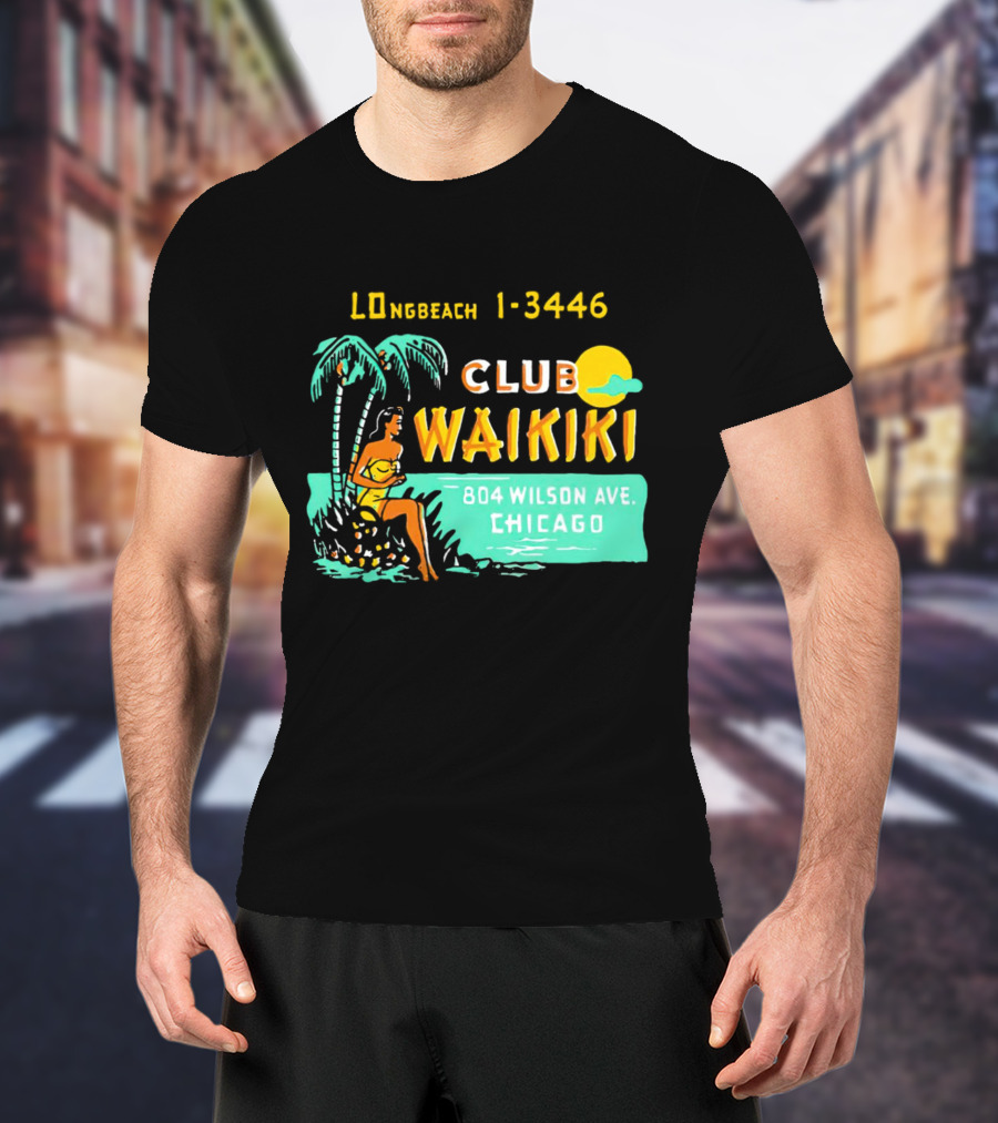 Club Waikiki 804 Wilson Ave Chicago Longbeach 1-3446 Vintage Tiki Bar T-Shirt