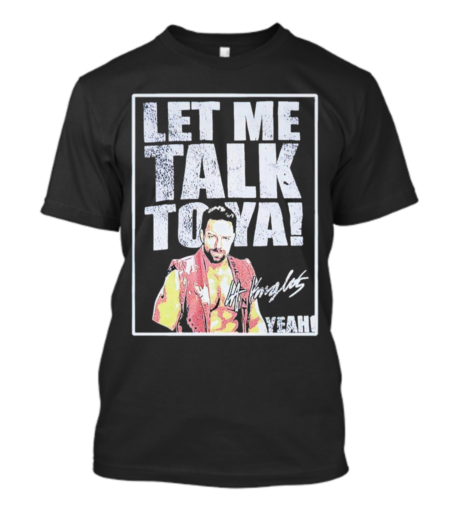 LA Knight Let Me Talk To Ya Yeah Signature T-Shirt