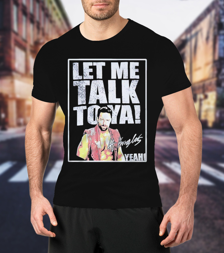 LA Knight Let Me Talk To Ya Yeah Signature T-Shirt