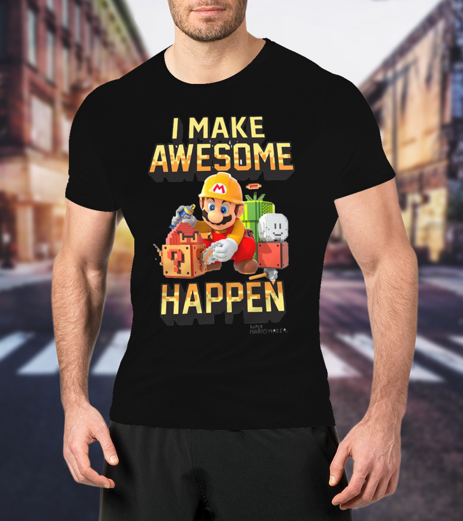 Super Mario Maker I Make Awesome Happen Mario Builder T-Shirt