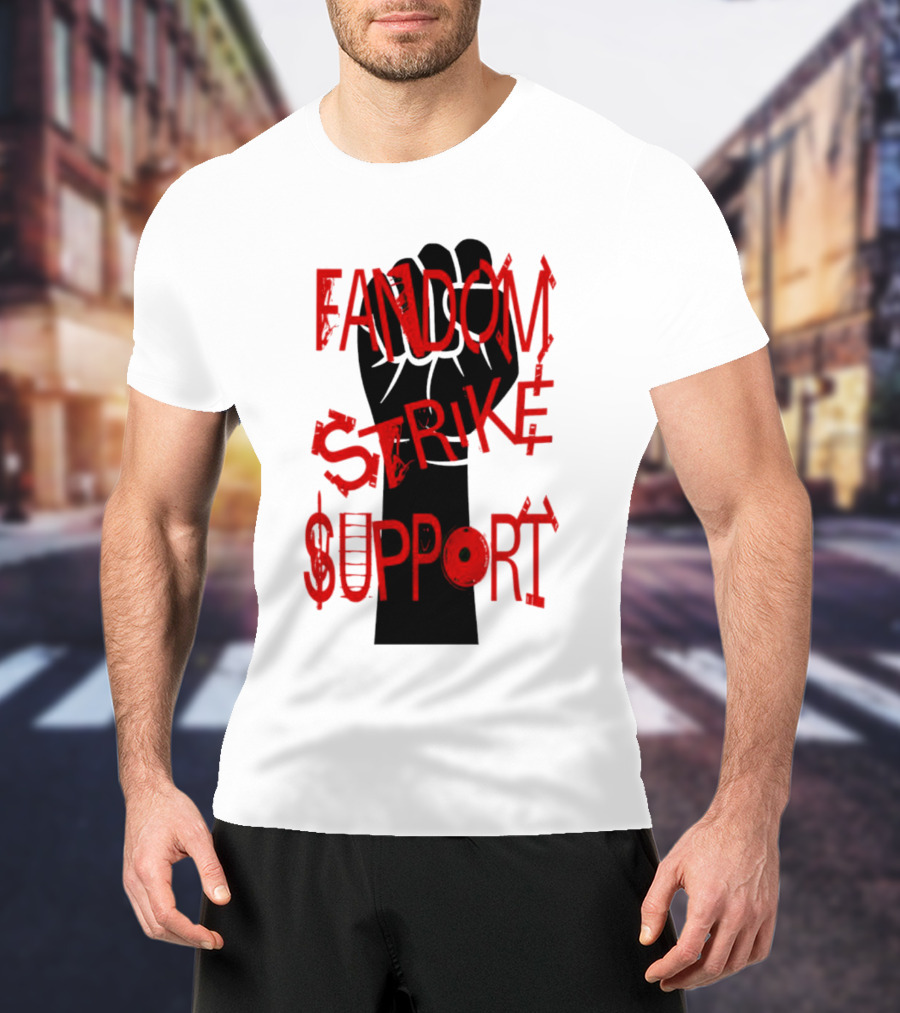 Fandom Strike Support Raised Fist Solidarity T-Shirt