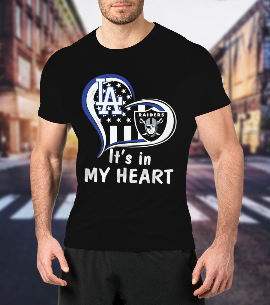 Los Angeles Dodgers LA Raiders It's In My Heart T-Shirt