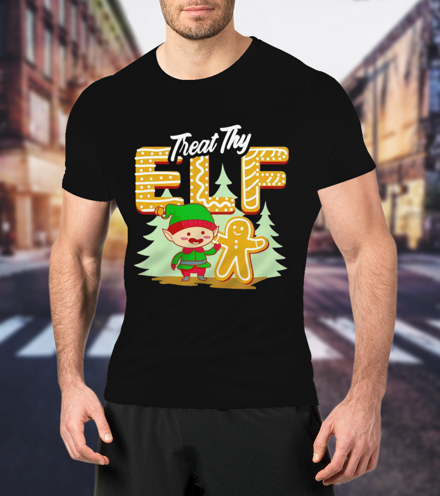 Treat Thy Elf Gingerbread Holiday Christmas T-Shirt