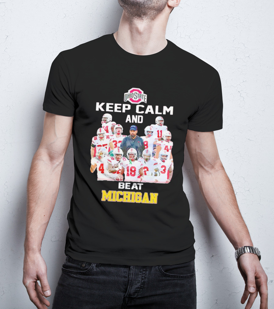 Ohio State Buckeyes Keep Calm And Beat Michigan T-Shirt