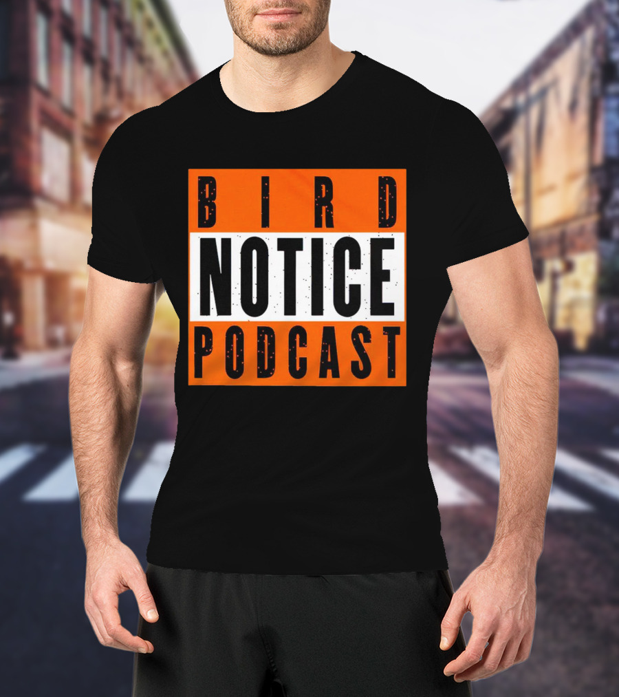 Bird Notice Podcast Bold Text On Bright Orange Background T-Shirt