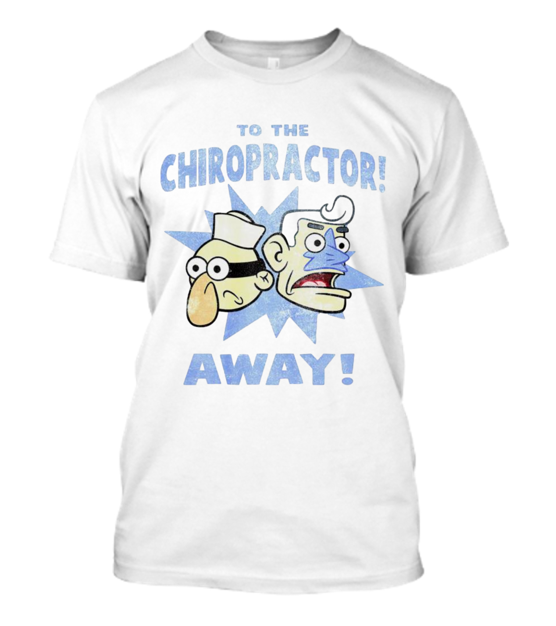 To The Chiropractor Away Cartoon Adventure Faces T-Shirt
