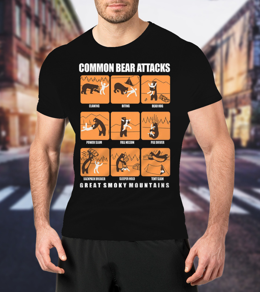 Common Bear Attacks Clawing Biting Bear Hug Power Slam Full Nelson Pile Driver Backpack Breaker Sleeper Hold Tent Slam Great Smoky Mountains T-Shirt