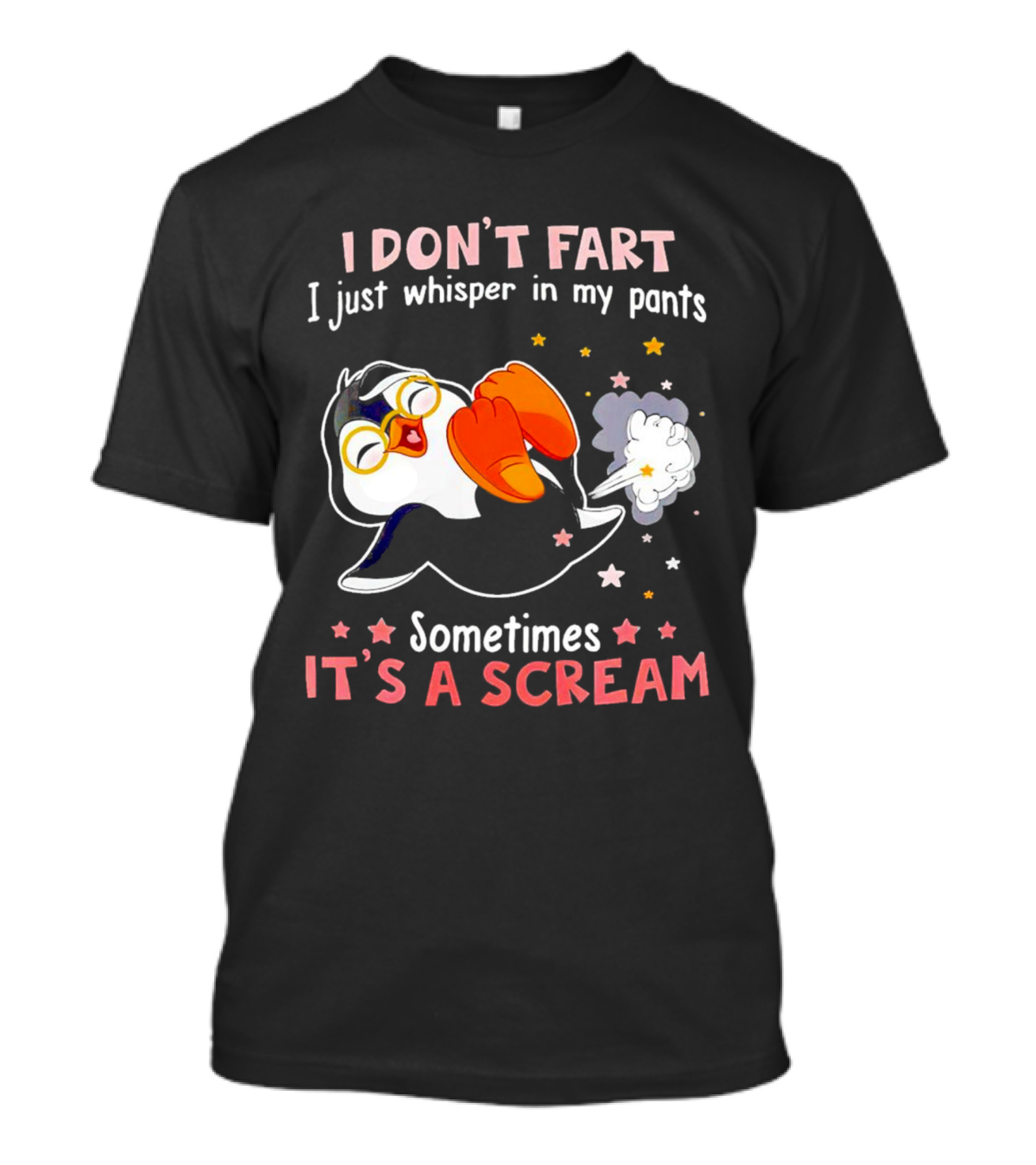 I DON’T FART I Just Whisper In My Pants Sometimes It’s A Scream T-Shirt