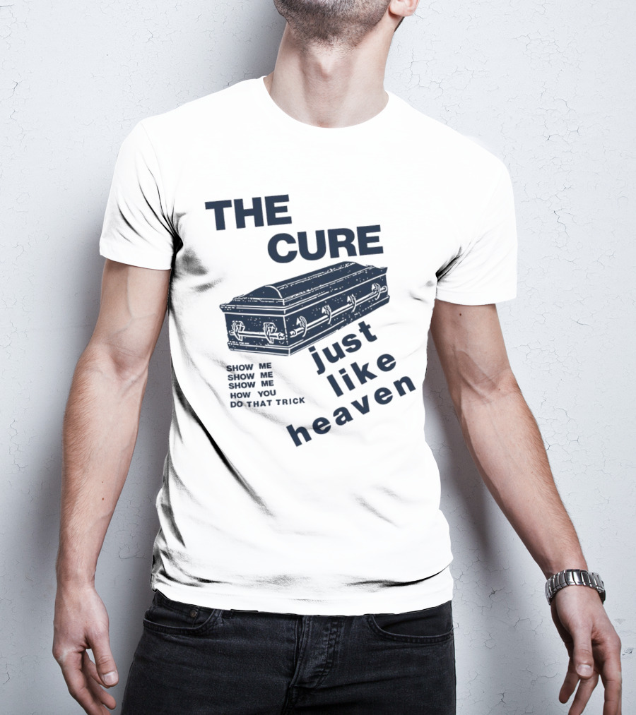 THE CURE Show Me How You Do That Trick Just Like Heaven T-Shirt