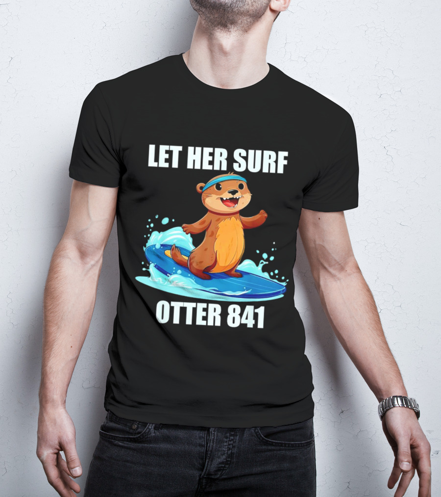LET HER SURF OTTER 841 Surfing Otter On Blue Surfboard T-Shirt