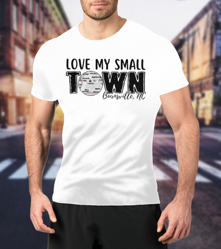 Love My Small Town Burnsville NC Map Highlight T-Shirt