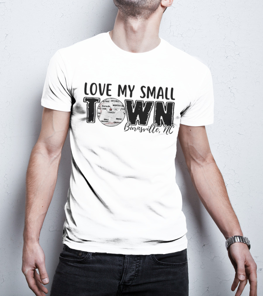 Love My Small Town Burnsville NC Map Highlight T-Shirt
