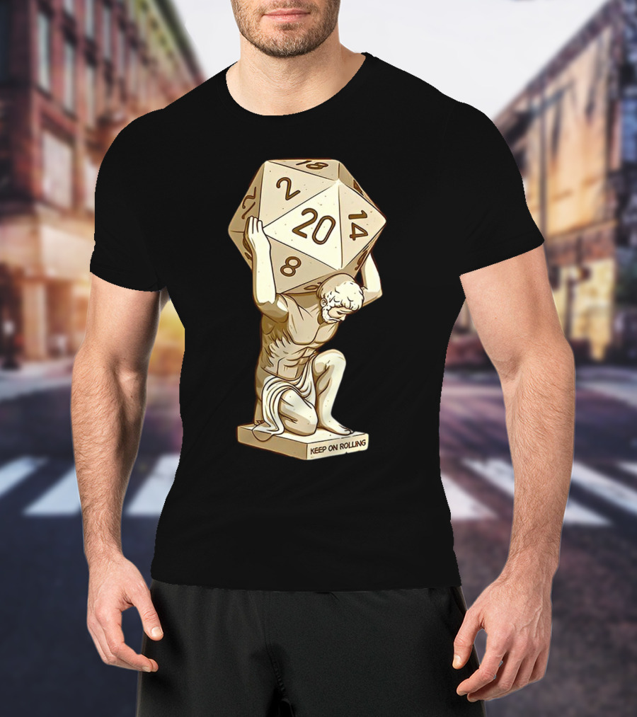 Keep On Rolling Atlas With Giant D20 Dice T-Shirt