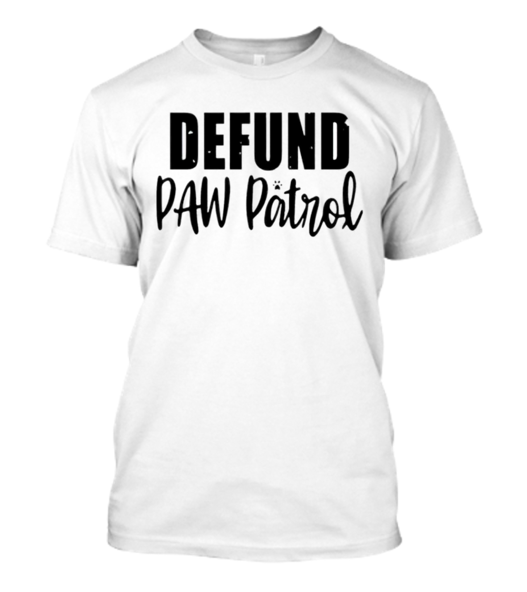 Defund Paw Patrol T-Shirt