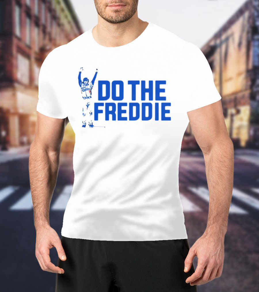 Freddie Freeman Do The Freddie Los Angeles Dodgers Baseball T-Shirt