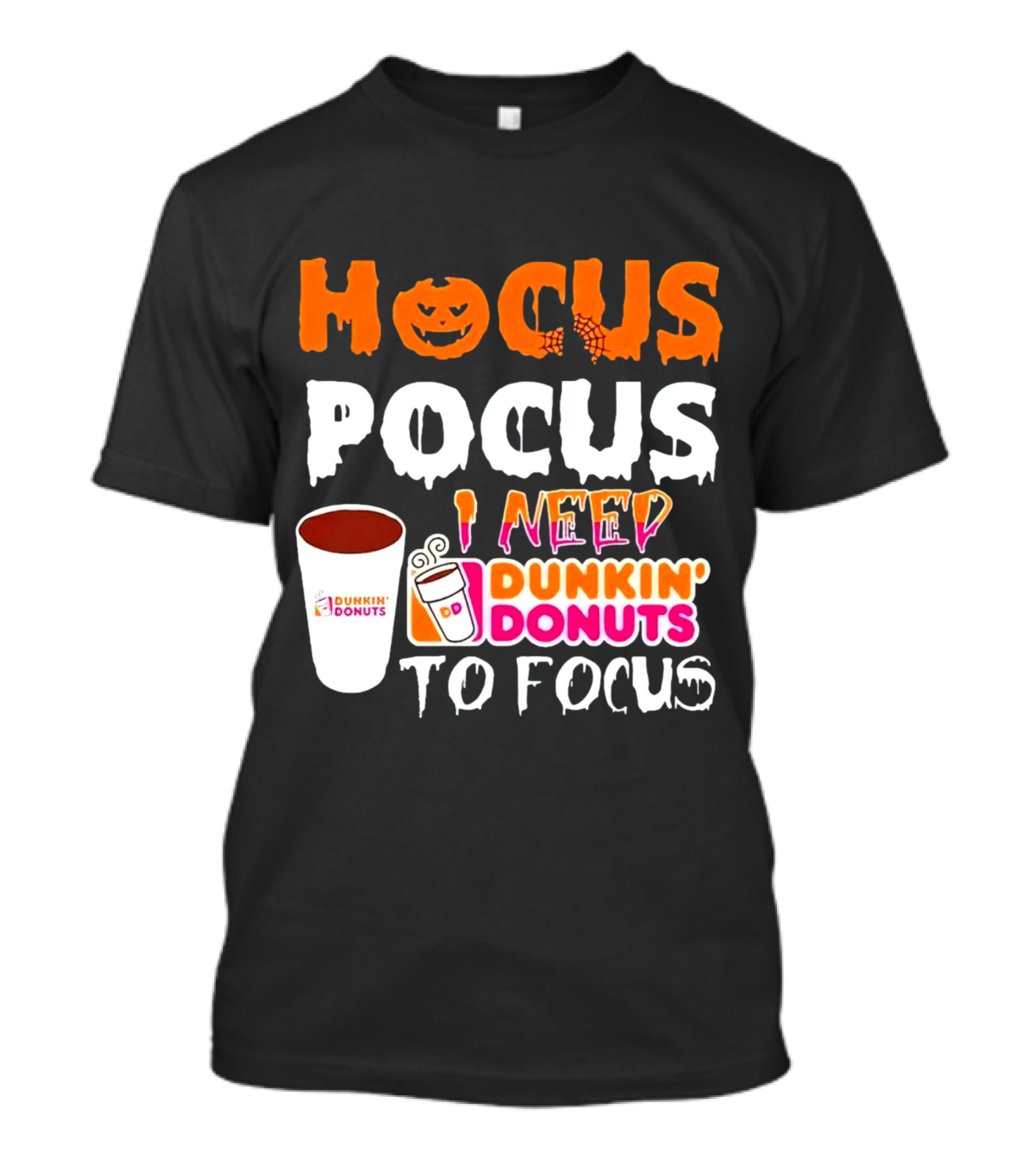 Hocus Pocus Dunkin' Donuts Coffee I Need To Focus T-Shirt