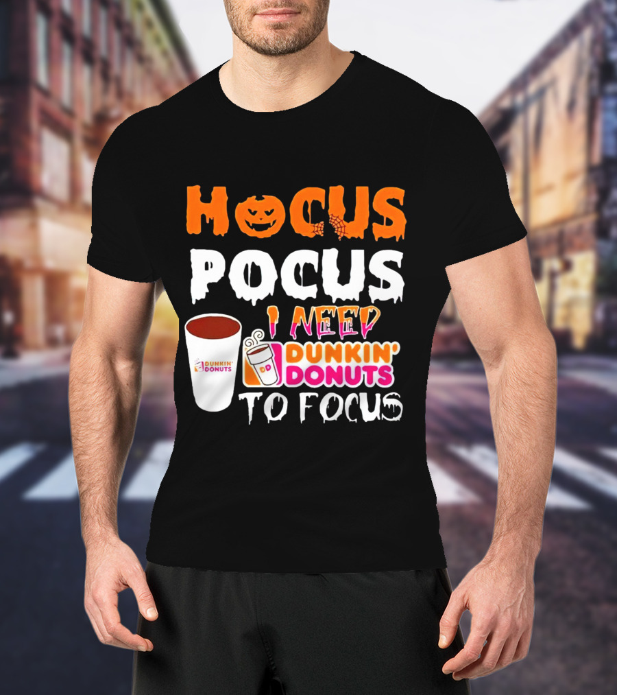 Hocus Pocus Dunkin' Donuts Coffee I Need To Focus T-Shirt