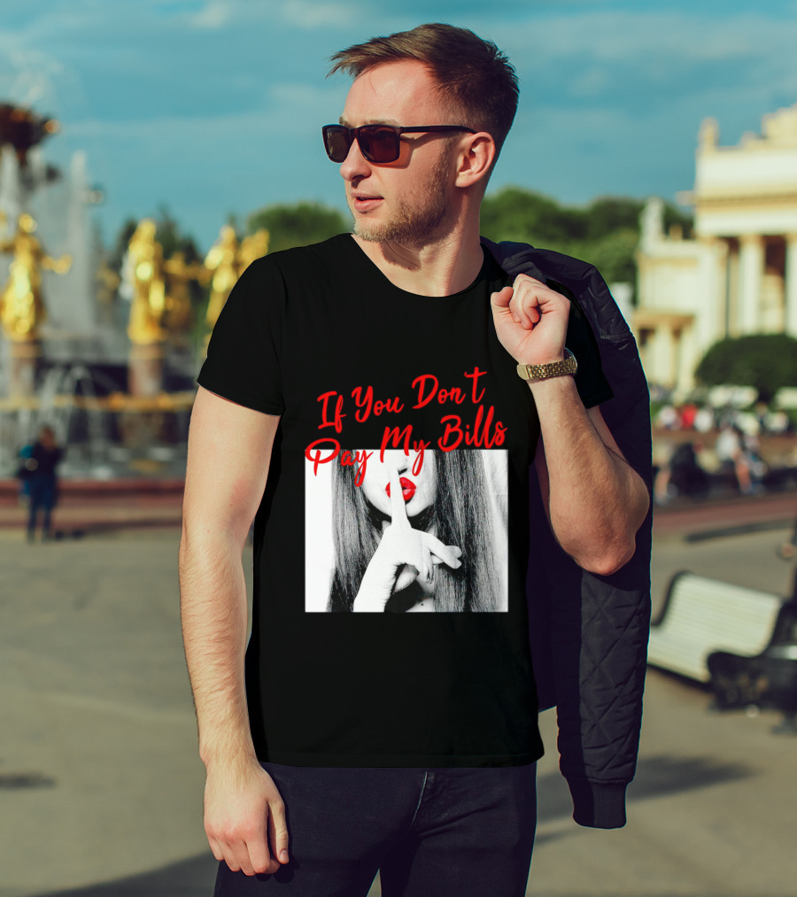 If You Don’t Pay My Bills Finger Shushing Red Lips Woman T-Shirt