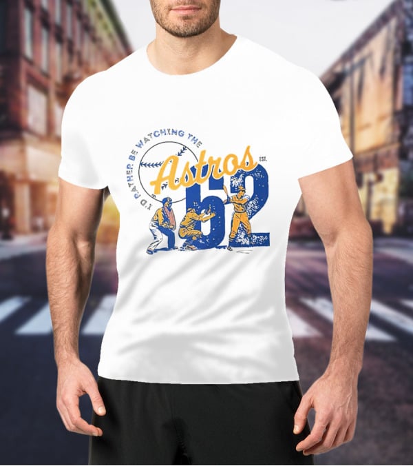 Houston Astros I'd Rather Be Watching The 1962 T-Shirt