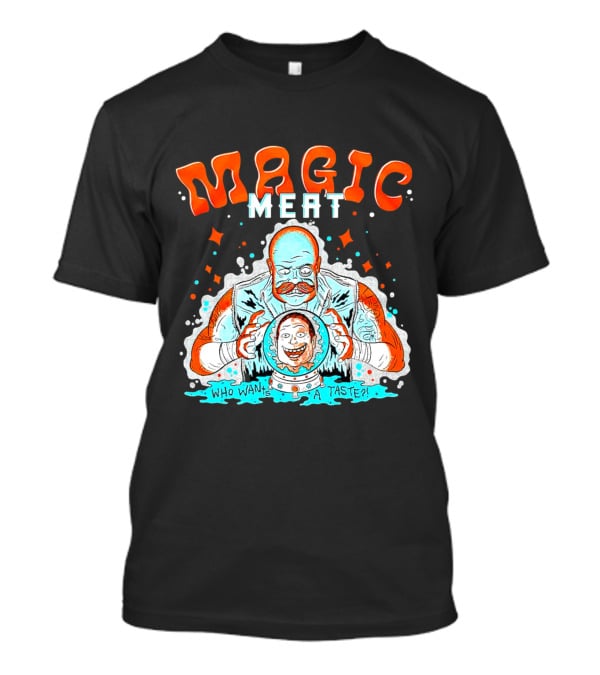 Magic Meat Who Wants A Taste Fortune Teller Chef T-Shirt