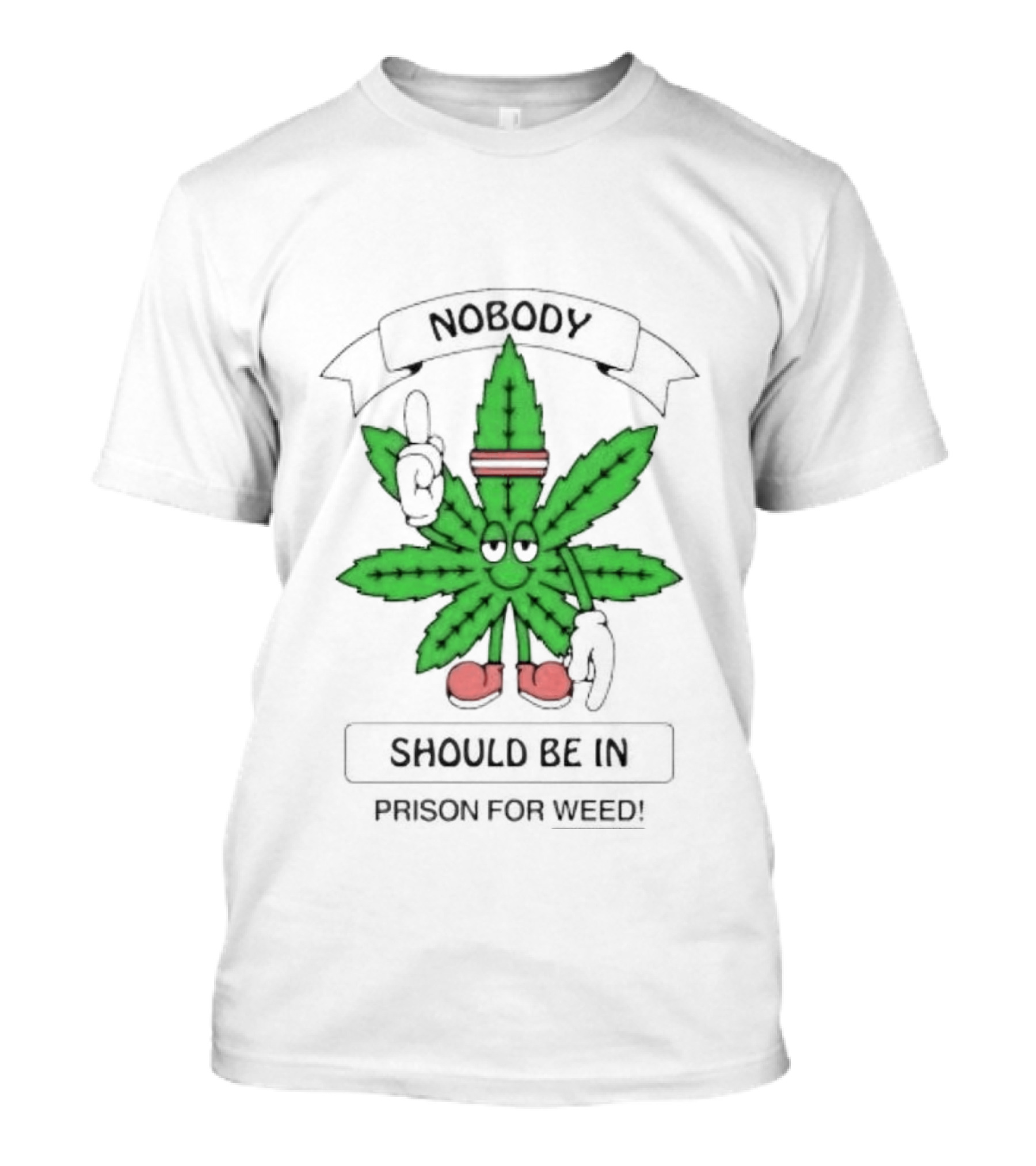 Nobody Should Be In Prison For Weed Leaf Character T-Shirt