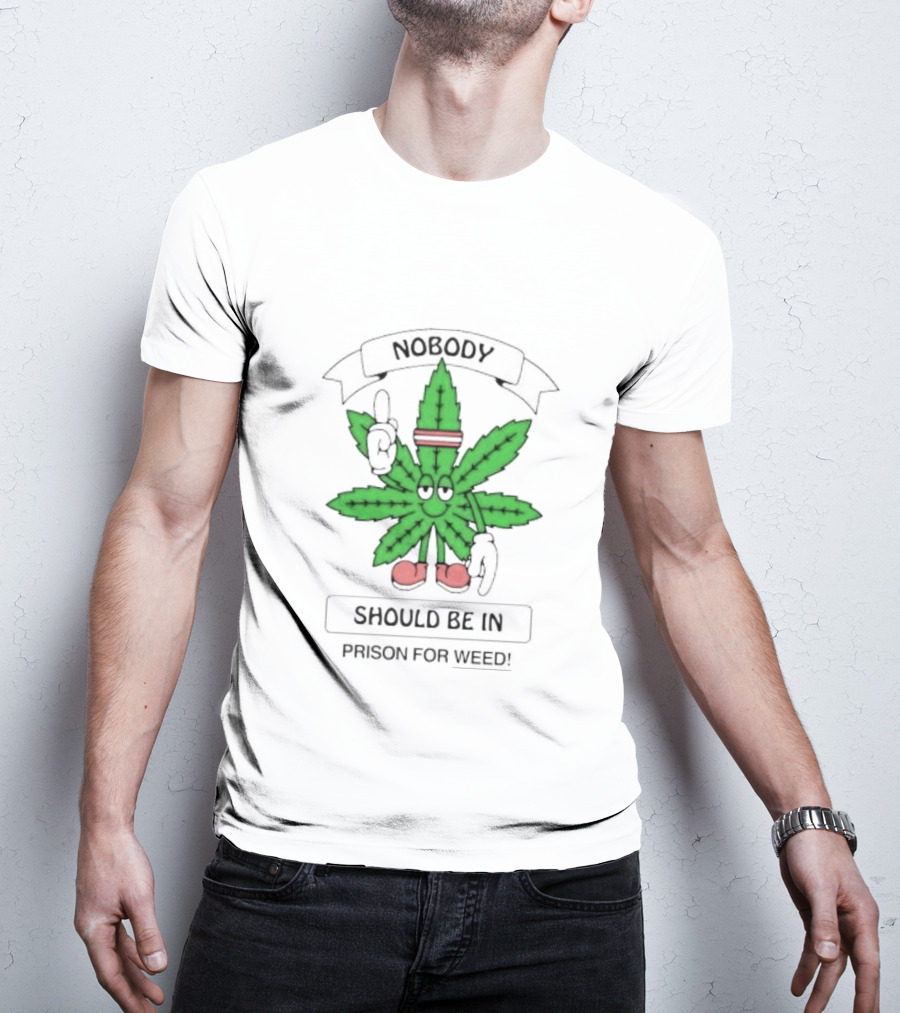 Nobody Should Be In Prison For Weed Leaf Character T-Shirt