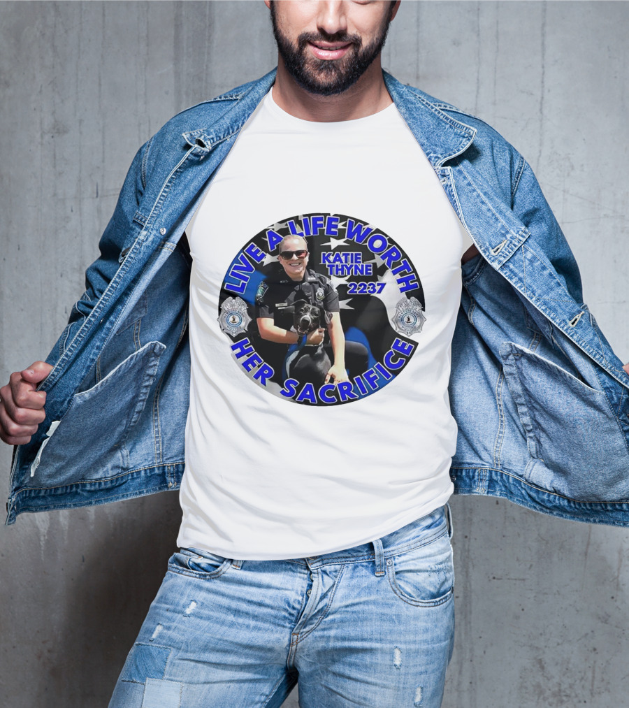 Live A Life Worth Her Sacrifice Katie Thyne 2237 Police T-Shirt