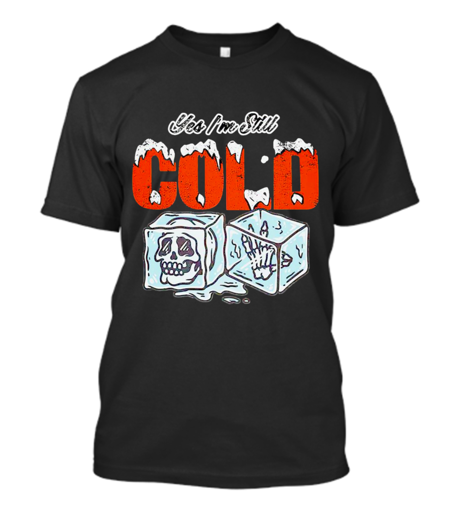 Yes I'm Still Cold Ice Cube Skeleton Deluxe T-Shirt