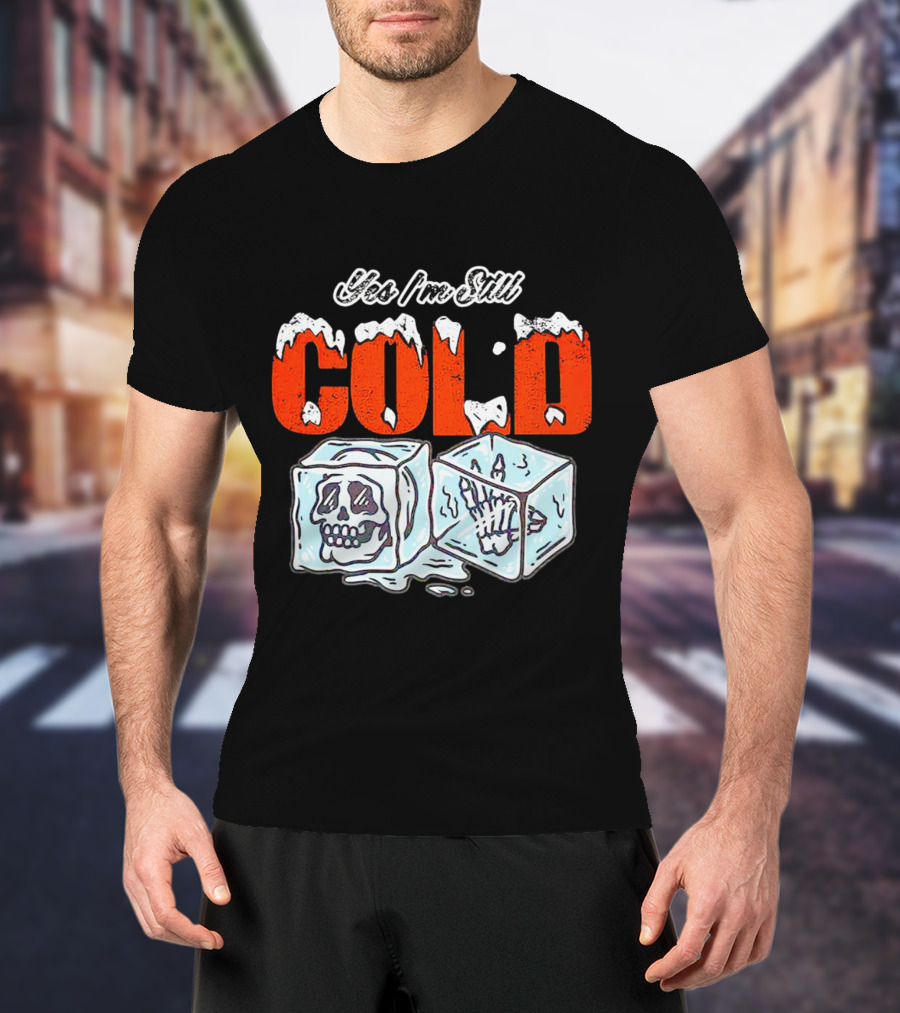 Yes I'm Still Cold Ice Cube Skeleton Deluxe T-Shirt