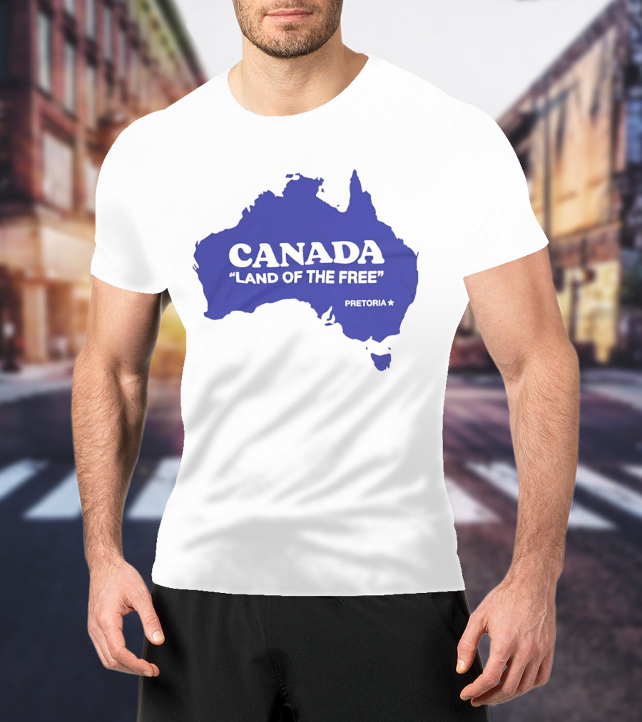 Canada Land Of The Free Australia Pretoria T-Shirt