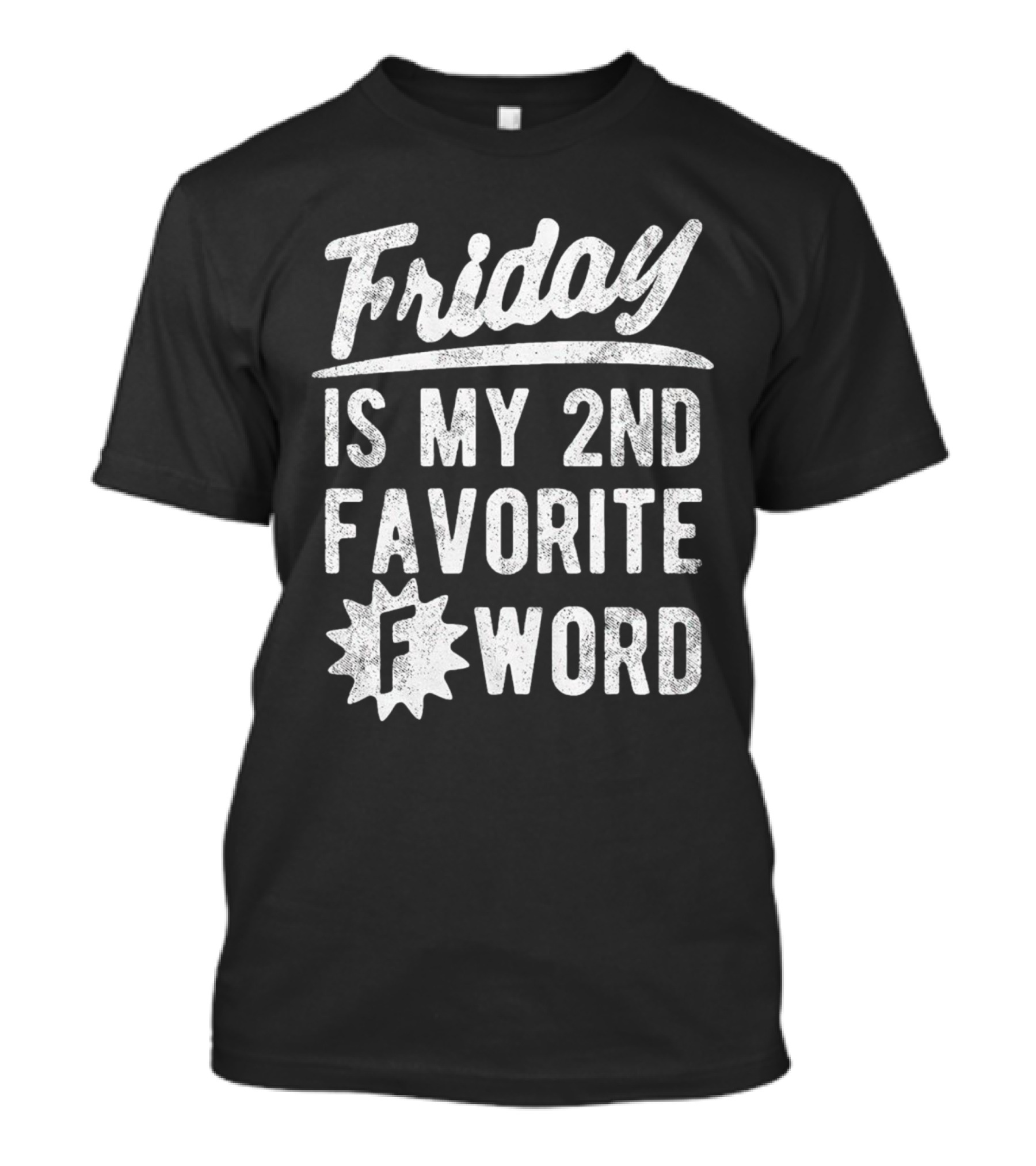 Friday Is My 2nd Favorite F Word T-Shirt