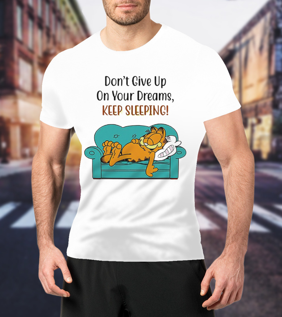 Garfield Don't Give Up On Your Dreams Keep Sleeping Couch T-Shirt
