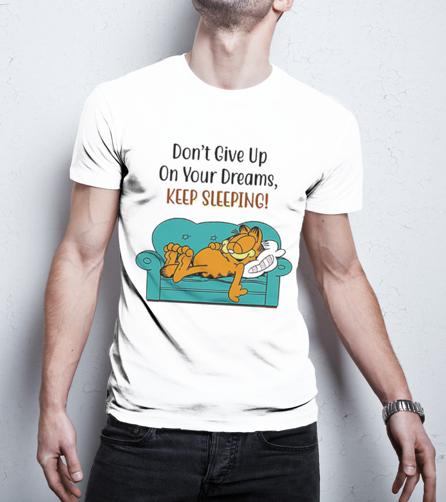 Garfield Don't Give Up On Your Dreams Keep Sleeping Couch T-Shirt