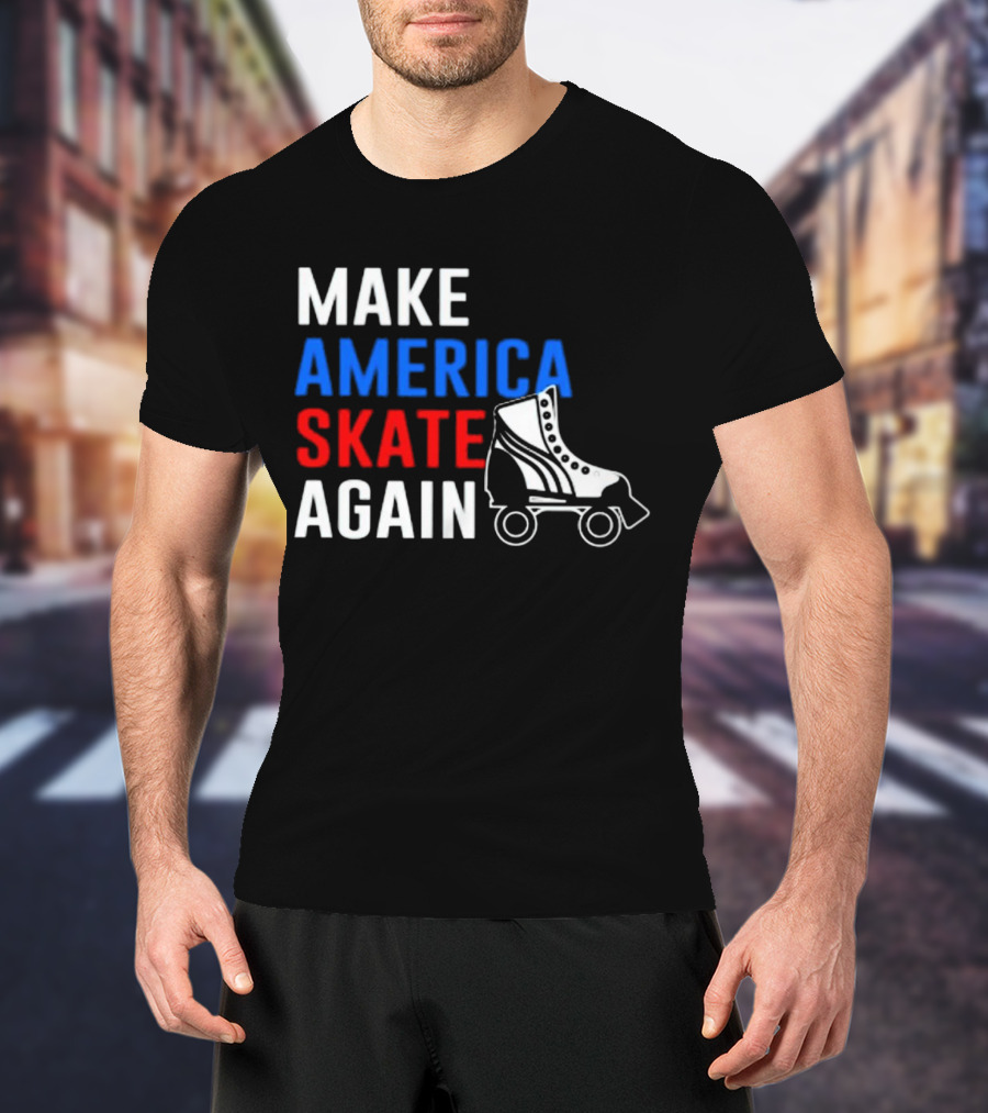 MAKE AMERICA SKATE AGAIN Roller Skate T-Shirt