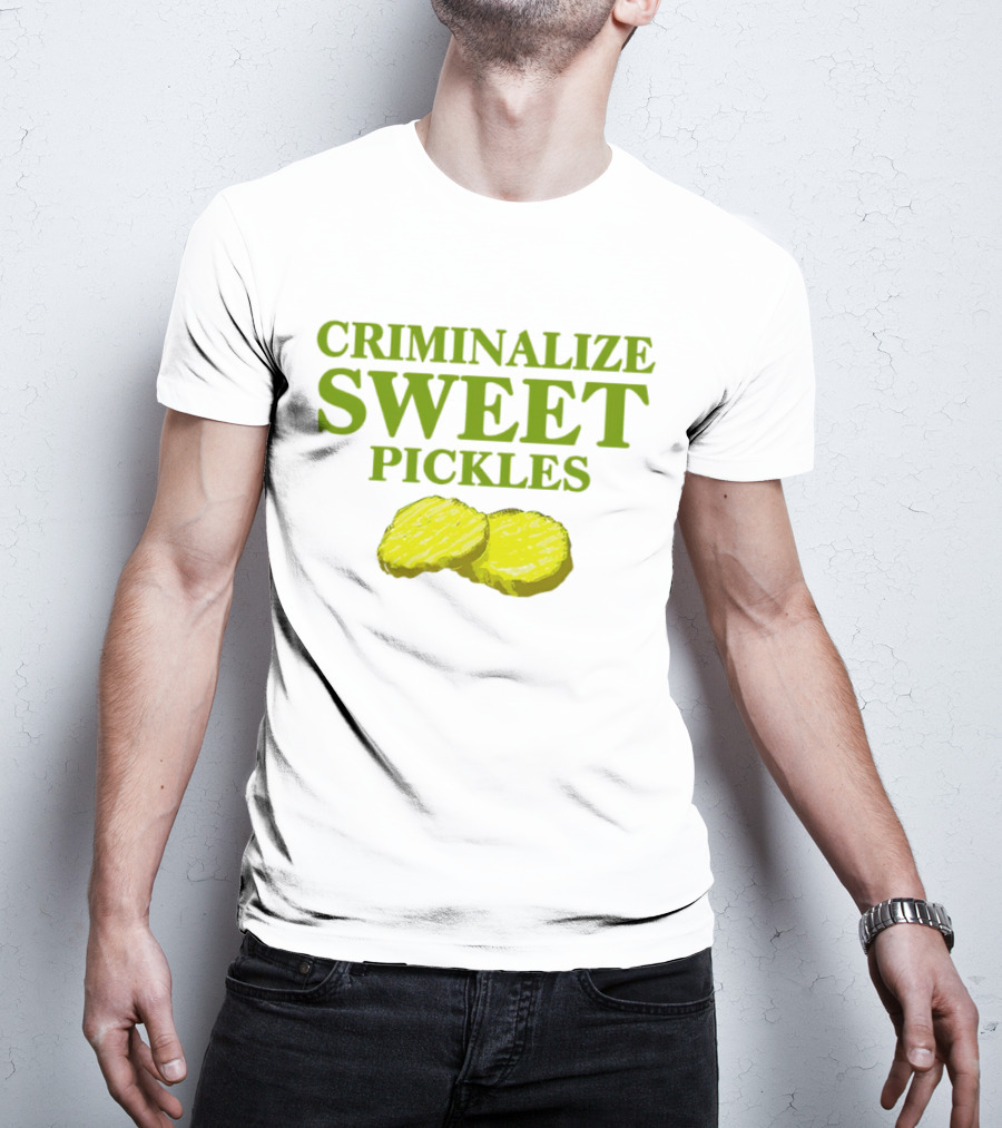 Criminalize Sweet Pickles Sliced Gherkin Humor T-Shirt