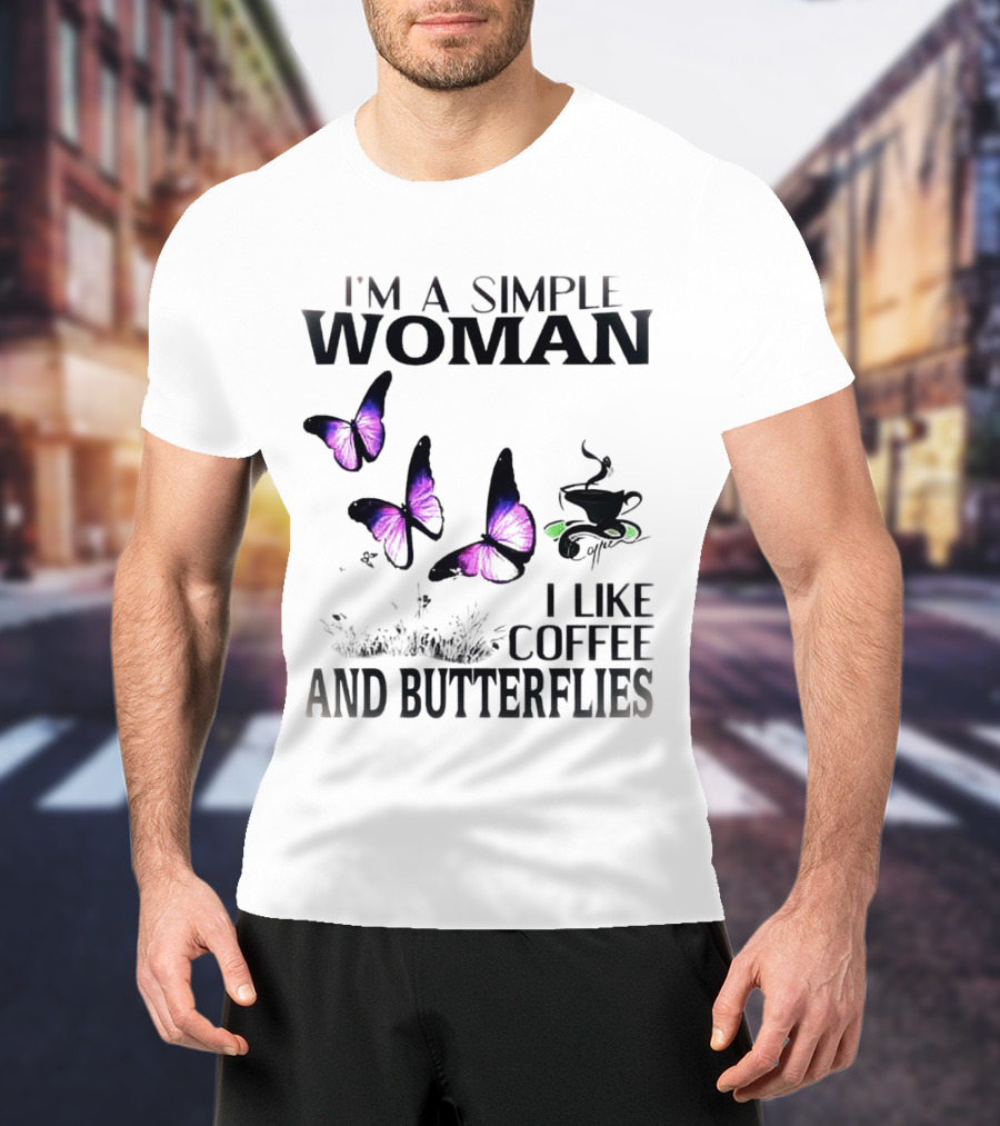 I'm A Simple Woman I Like Coffee And Butterflies Purple Wings Cup T-Shirt