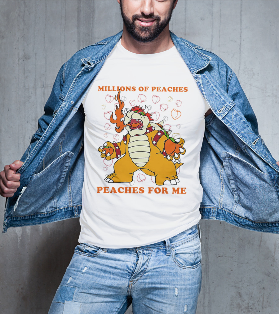 Millions Of Peaches Peaches For Me Bowser T-Shirt