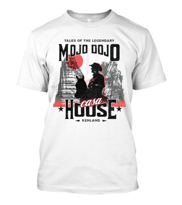 Tales Of The Legendary Mojo Dojo Casa House Kenland T-Shirt