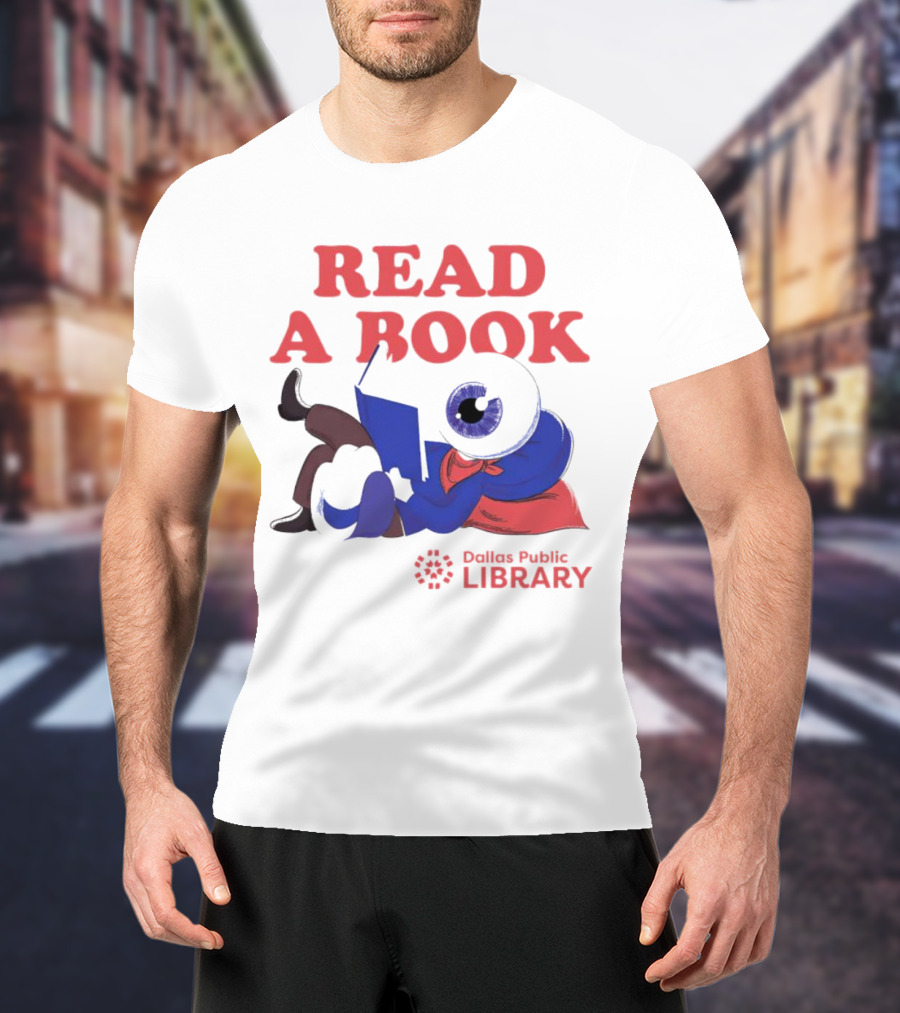 READ A BOOK Dallas Public Library Eyeball Character Reading T-Shirt