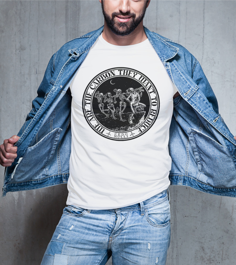Cedo Nulli We Are The Carbon They Want To Reduce Skeleton Dance Under Moonlight T-Shirt