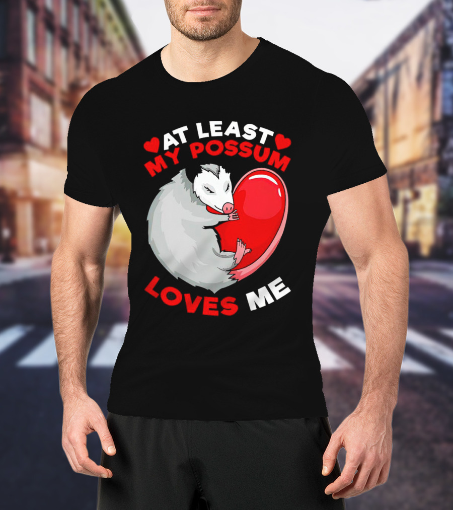 My Possum Loves Me Heart Hugging Opossum T-Shirt