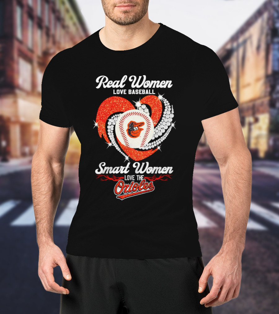 Real Women Love Baseball Smart Women Love The Baltimore Orioles Heart Baseball T-Shirt