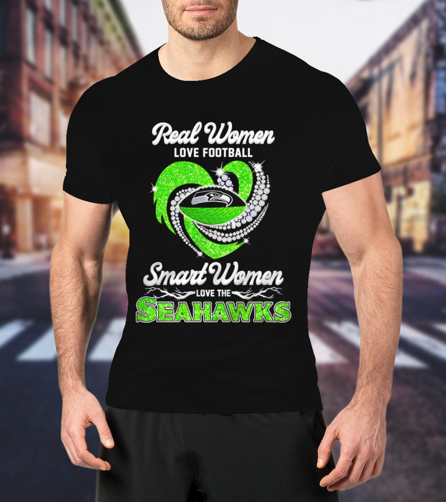 Seattle Seahawks Real Women Love Football Smart Women Love The Seahawks Diamond Love T-Shirt