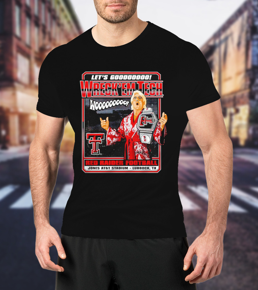 Let's Goooooo Wreck'em Tech Wooooooooo Red Raider Football Jones At&T Stadium Lubbock TX T-Shirt