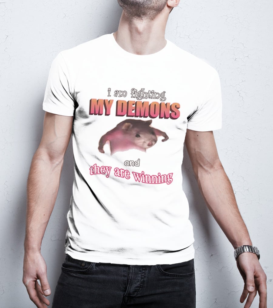 I Am Fighting My Demons And They Are Winning Rat T-Shirt