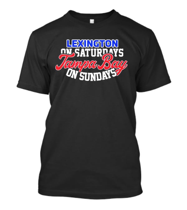 Lexington On Saturdays Tampa Bay On Sundays T-Shirt