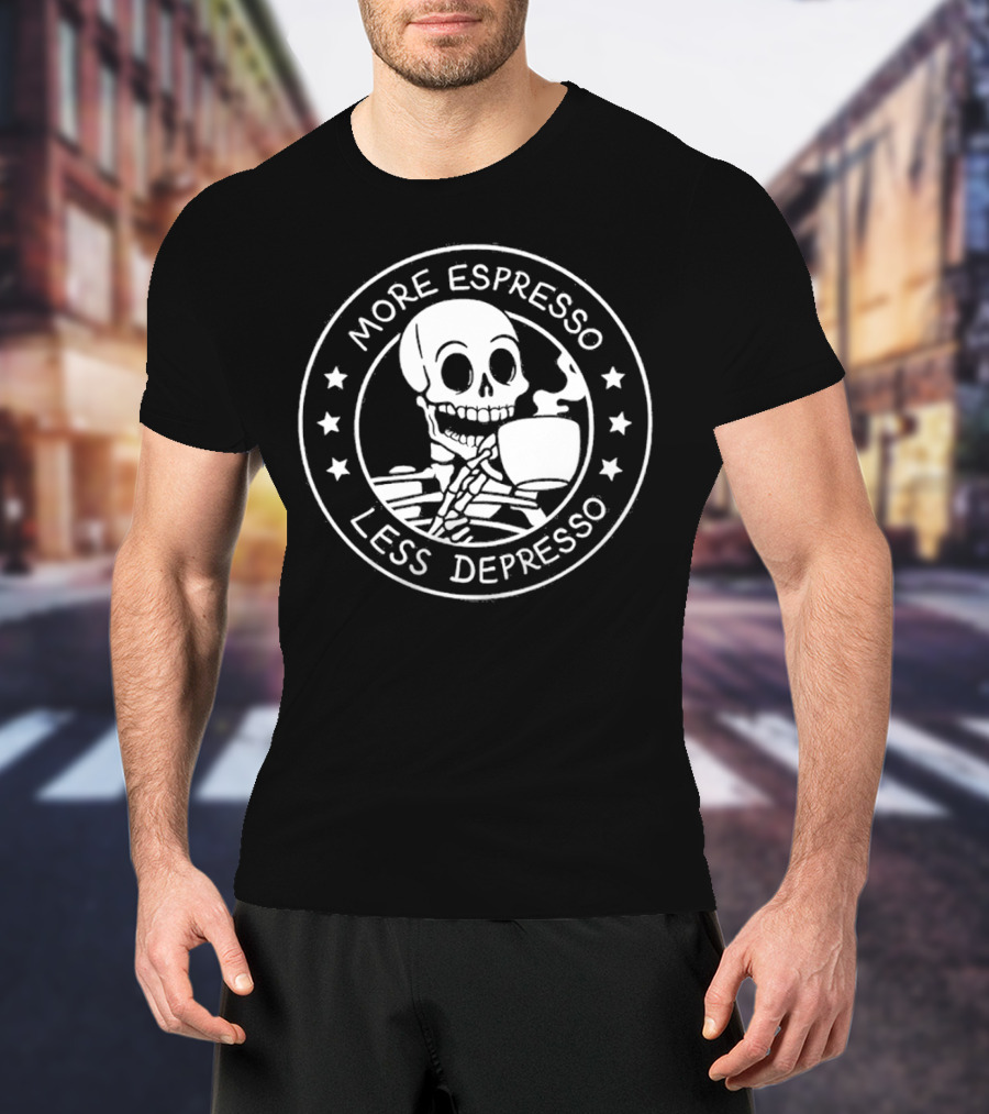 More Espresso Less Depresso Skeleton Holding A Cup Of Espresso T-Shirt