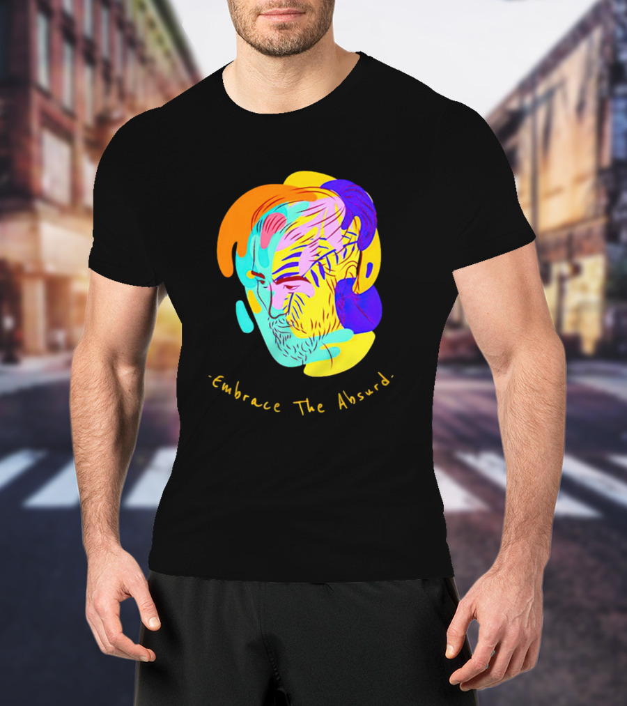 Embrace The Absurd Albert Camus Colorful Abstract T-Shirt