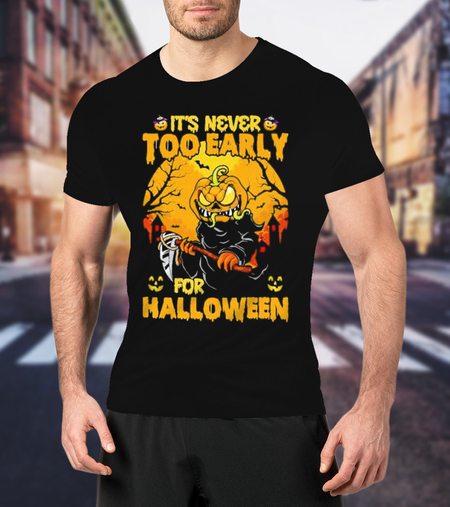 It's Never Too Early For Halloween Pumpkin Reaper Scene T-Shirt