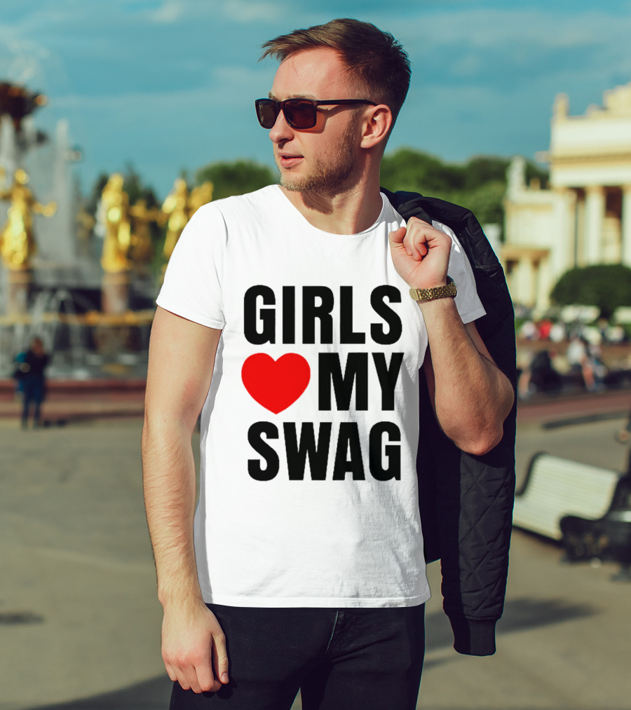 GIRLS ❤️ MY SWAG T-Shirt